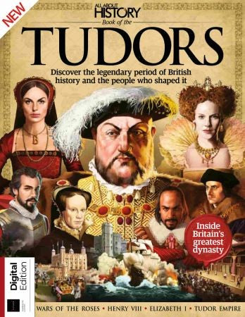 All About History “ Book of the Tudors, 15th Edition, 2023 | E