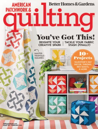 American Patchwork  and  Quilting “ Issue 180, February 2023 | E