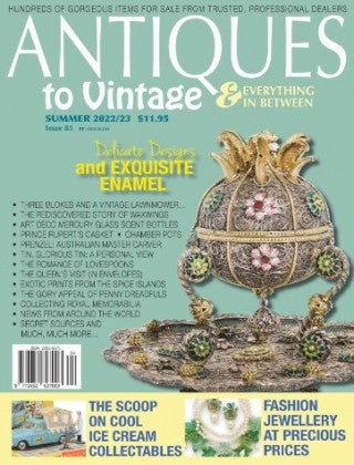 Antiques to Vintage “ Issue 85, Summer 2022 23 | E