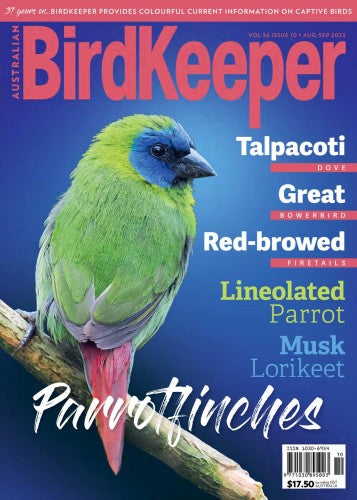 Australian Birdkeeper “ Volume 36 Issue 10, Aug Sept 2023 | E