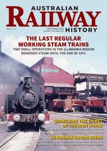 Australian Railway History “ Issue 1015, September 2022 | E