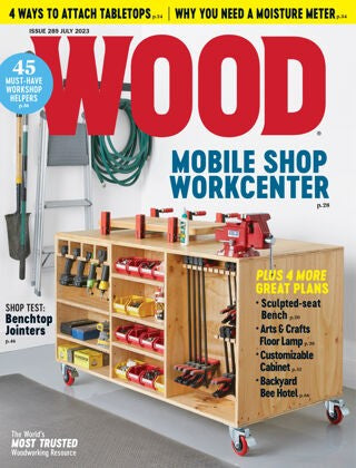 WOOD Magazine “ Issue 289, July 2023 | E