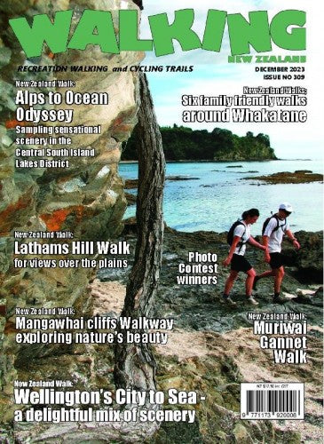 Walking New Zealand “ Issue 309, December 2023 | M&N