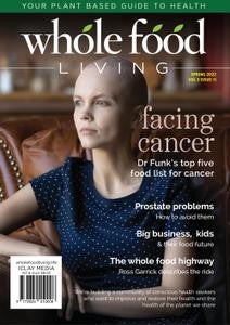 Whole Food Living “ VOL. 03 Issue 11, Spring 2022 | E