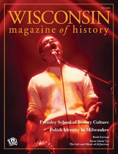 Wisconsin Magazine of History “ Fall 2023 | E