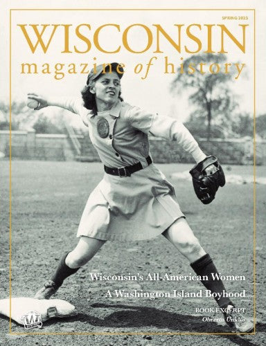 Wisconsin Magazine of History “ Spring 2023 | E