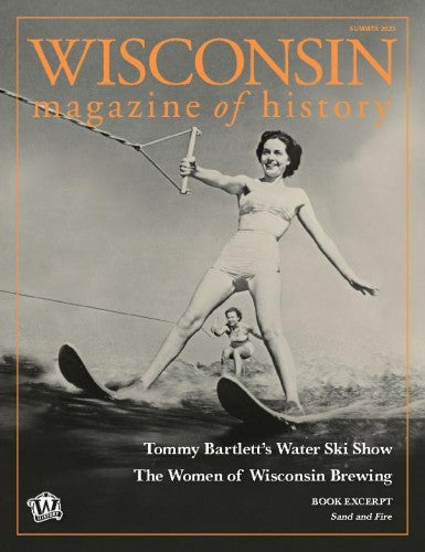 Wisconsin Magazine of History “ Summer 2023 | E