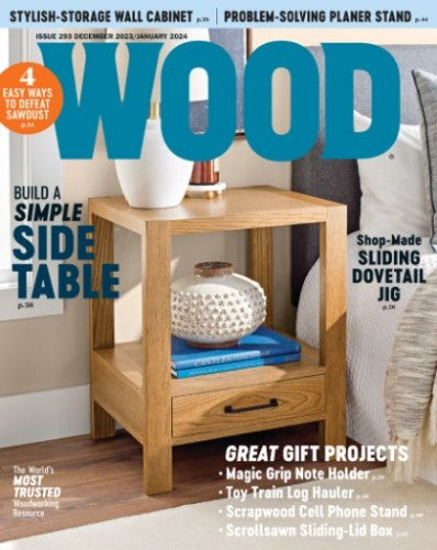 Wood Magazine “ Issue 293 , December 2023 January 2024 | M&N